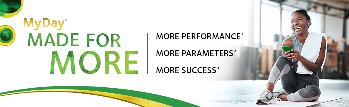MyDay Made for More. More performance. More parameters. More success.